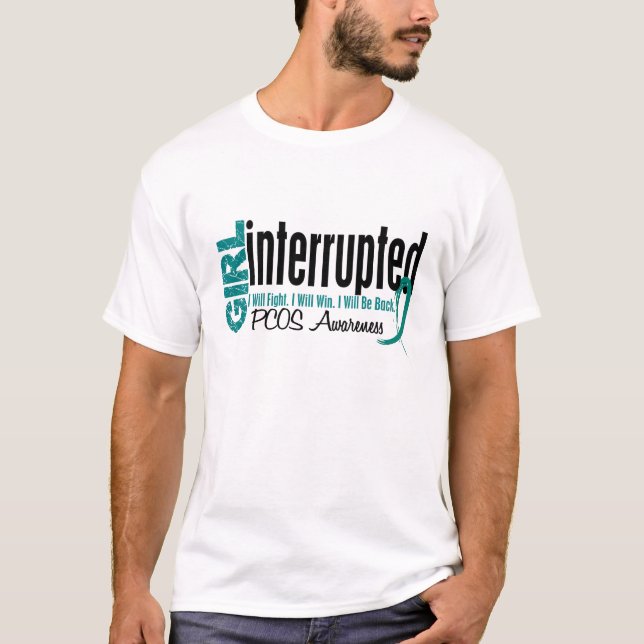 Girl Interrupted 1 PCOS T-Shirt (Front)