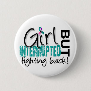 Girl Interrupted 2 Thyroid Cancer 6 Cm Round Badge