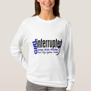 Girl Interrupted CFS Chronic Fatigue Syndrome T-Shirt