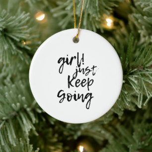 Girl just keep going Quote Ceramic Tree Decoration