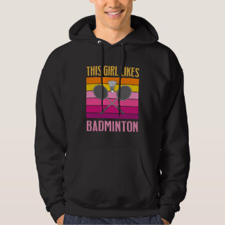 Girl Likes Badminton Retro Hobby Sports Shuttlecoc Hoodie
