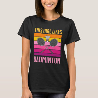 Girl Likes Badminton Retro Hobby Sports Shuttlecoc T-Shirt