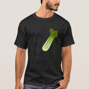 Girl Likes Celery and Leek Funny Saying Vegetable T-Shirt