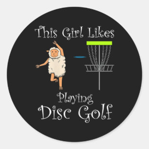 Girl Likes Playing Disc Golf Ironic Hobby Sports  Classic Round Sticker