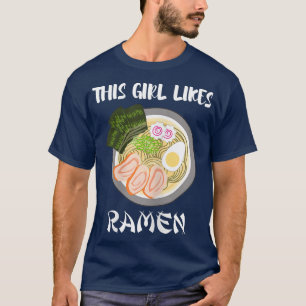Girl Likes Ramen Japanese Cuisine Culture  T-Shirt