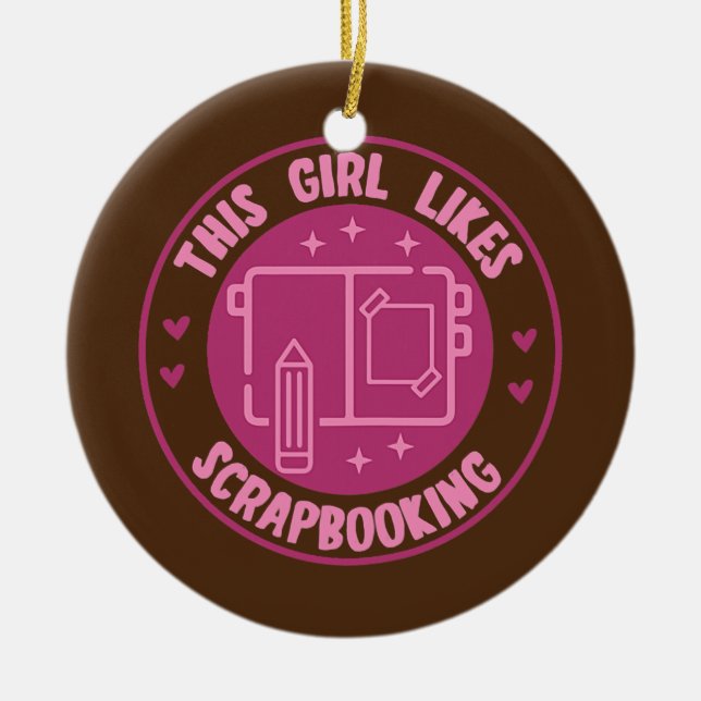 Girl Likes Scrapbooking Hobby Crafter Designer  Ceramic Tree Decoration (Front)