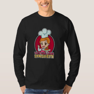 Girl Likes Spaghetti Italian Food Chef Ironic Sayi T-Shirt