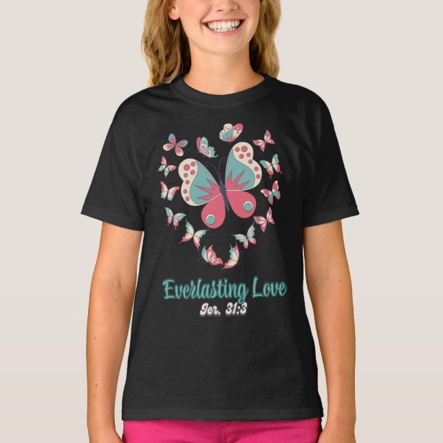 Girl Loved by God Design inspired by Jeremiah 31:3 T-Shirt (Front)
