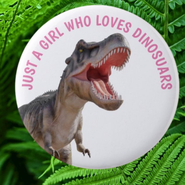 GIRL Loves Dinosaurs  6 Cm Round Badge (Bring your dream party to life with our selection of quality Dinosaur themed party supplies )