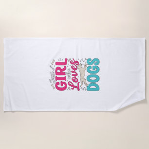 Girl Loves Dogs Vintage Engraving Typography Desig Beach Towel