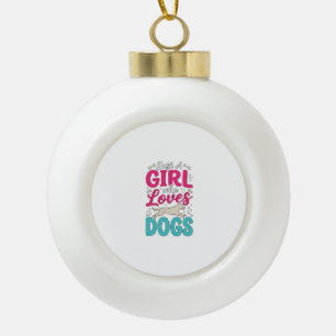 Girl Loves Dogs Vintage Engraving Typography Desig Ceramic Ball Christmas Ornament