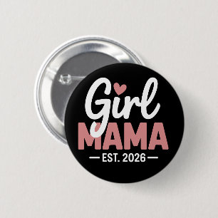 Girl Mama Est 2026 Pregnancy Reveal New Mum to Be  6 Cm Round Badge