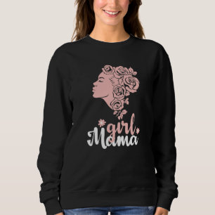 Girl Mama Mum Gift for Mum Mother's Day Sweatshirt