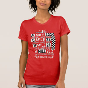 Girl Marathon Runner 26.2 MILE Too Tough To Kill T-Shirt