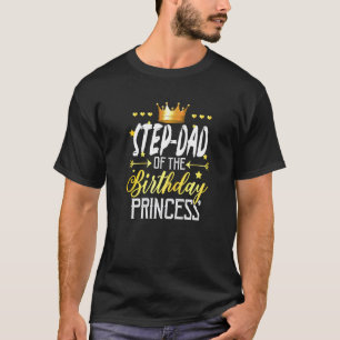Girl Matching Family Step Dad Of The Birthday Prin T-Shirt