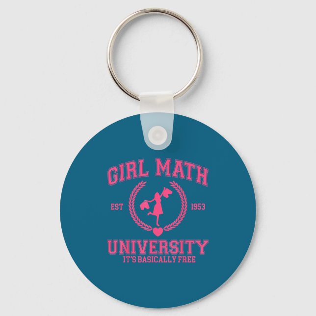 Girl Math University It's Basically Funny Quote  Key Ring (Front)