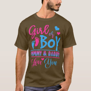Girl or Boy Mommy and Daddy Love You Gender Reveal T-Shirt
