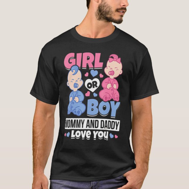Girl Or Boy Mummy And Daddy Love You Baby Gender B T-Shirt (Front)