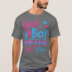Girl or Boy Mummy and Daddy Love You Gender Reveal T-Shirt