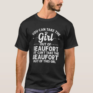 Girl Out Of BEAUFORT NC NORTH CAROLINA Gift Funny T-Shirt