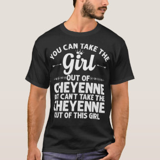 Girl Out Of CHEYENNE WY WYOMING Gift Funny Home Ro T-Shirt