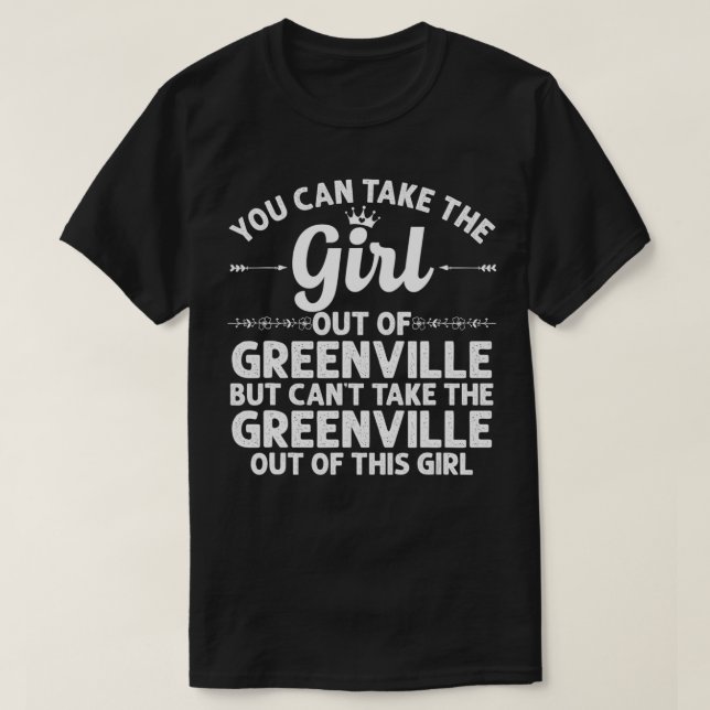 Girl Out Of GREENVILLE MS MISSISSIPPI Gift Funny H T-Shirt (Design Front)