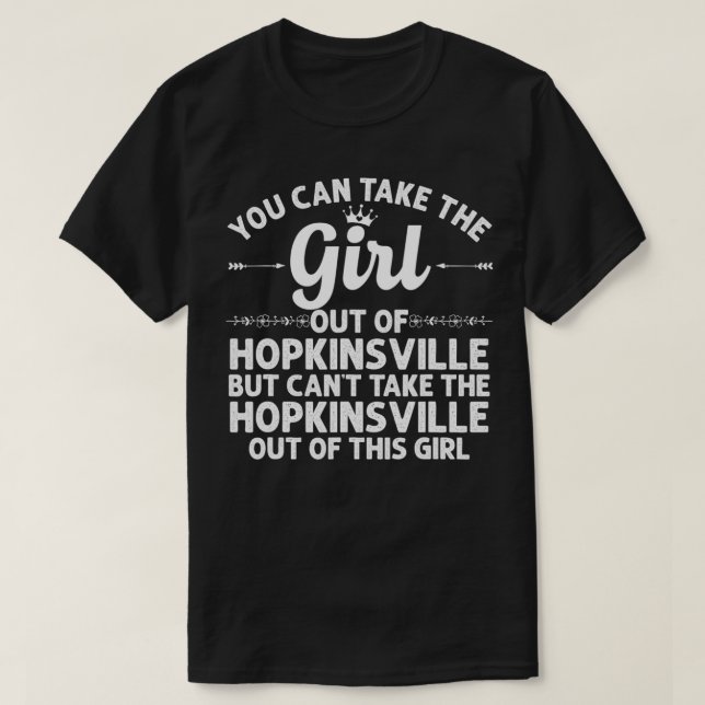 Girl Out Of HOPKINSVILLE KY KENTUCKY Gift Funny Ho T-Shirt (Design Front)