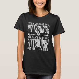 Girl Out Of Pittsburgh Pennsylvania Hometown Home T-Shirt