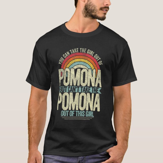 Girl Out Of Pomona California Hometown Home Pomona T-Shirt (Front)