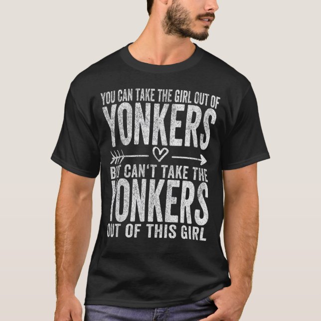 Girl Out Of Yonkers New York Hometown Home Yonkers T-Shirt (Front)
