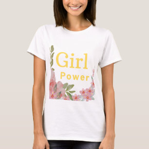 Girl Power – Floral Feminine Design T-Shirt