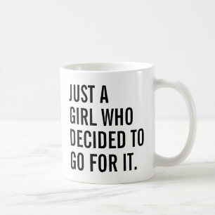 Girl Power   Just A Girl Who Decided To Go For It Coffee Mug
