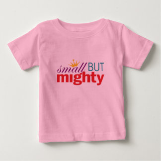 Girl Power - Small But Mighty Baby T-Shirt