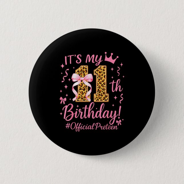 Girl Preteen Nk Coquette Bow Its My 11th Birthday  6 Cm Round Badge (Front)