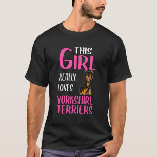 Girl Really Loves Yorkshire Terrier T-Shirt