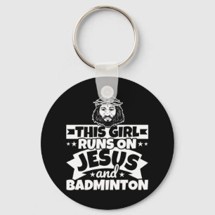 Girl Runs On Jesus And Badminton Key Ring