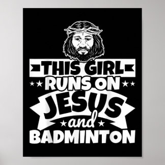 Girl Runs On Jesus And Badminton Poster