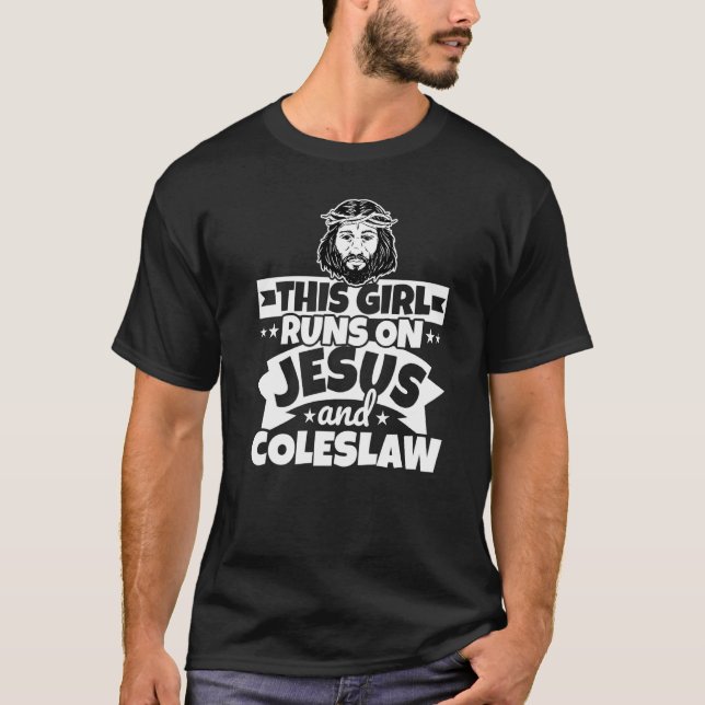 Girl Runs On Jesus And Coleslaw T-Shirt (Front)
