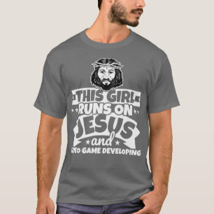 Girl runs on Jesus and Video game developing T-Shirt