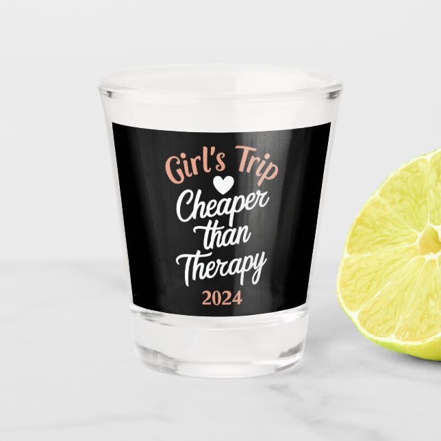 Girl‘s Trip 2024 Cheaper Than Therapy Vacation Shot Glass (Front)
