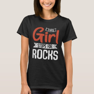 Girl Stops For Rocks Fun Geology Geologist Collect T-Shirt