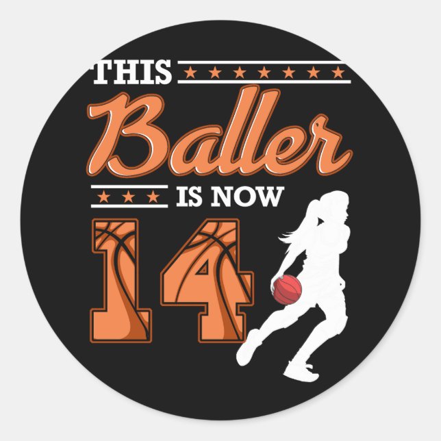 Girl This Baller Is Now 14 Year Old Basketball 14t Classic Round Sticker (Front)