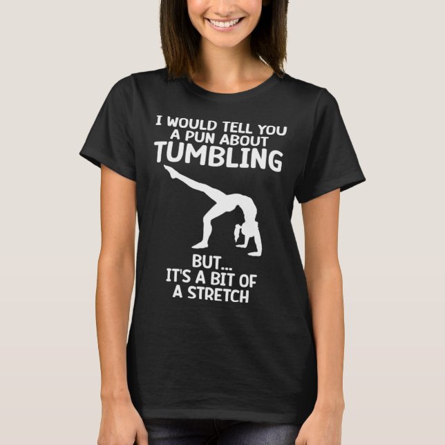 Girl Tumbling Gear Gymnast Gymnastics  Tumbler  1 T-Shirt (Front)