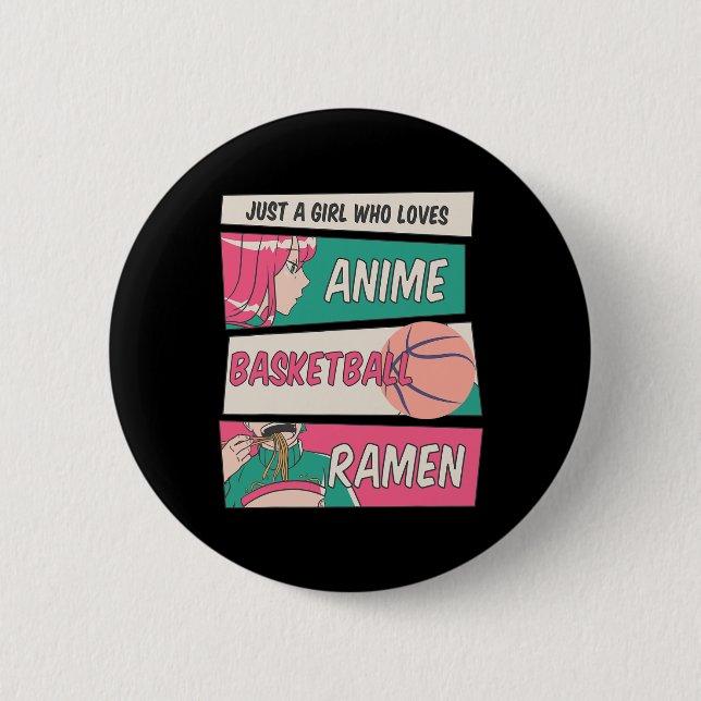 Girl Who Loves Anime Basketball And Ramen Kawaii T 6 Cm Round Badge (Front)