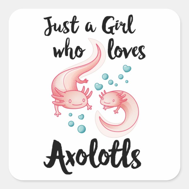 Girl who loves Axolotls Cute Axolotl Gift Women Square Sticker (Front)