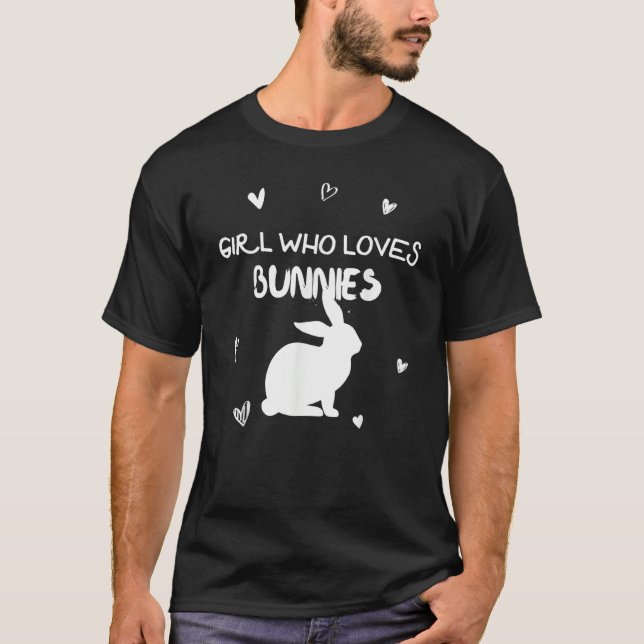 Girl Who Loves Bunnies Bunny Rabbit T-Shirt (Front)