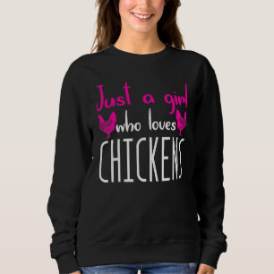 Girl Who Loves Chickens Joke Farm Farmer Girls Chi Sweatshirt