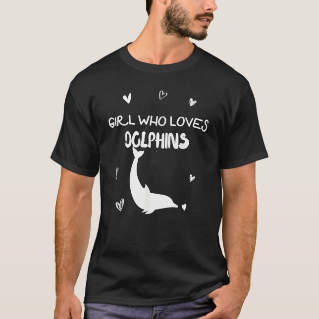 Girl Who Loves Dolphins Cute Dolphin Saying Ocean T-Shirt (Front)