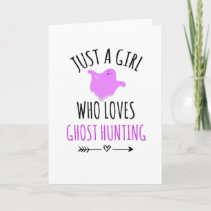 Girl Who Loves Ghost Hunting Ghost Hunter Girls Card
