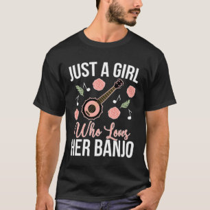 Girl Who Loves Her Banjo Player Banjo  Banjoist T-Shirt